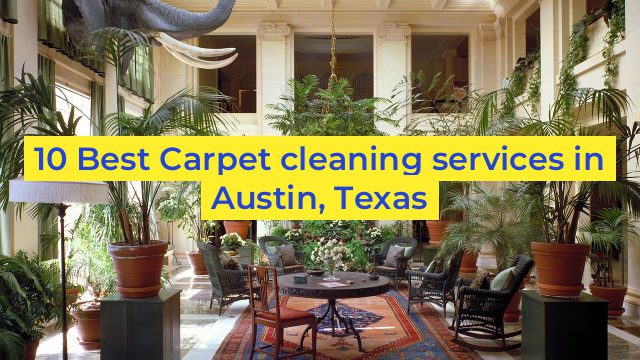 10 Best Carpet cleaning services in Austin, Texas