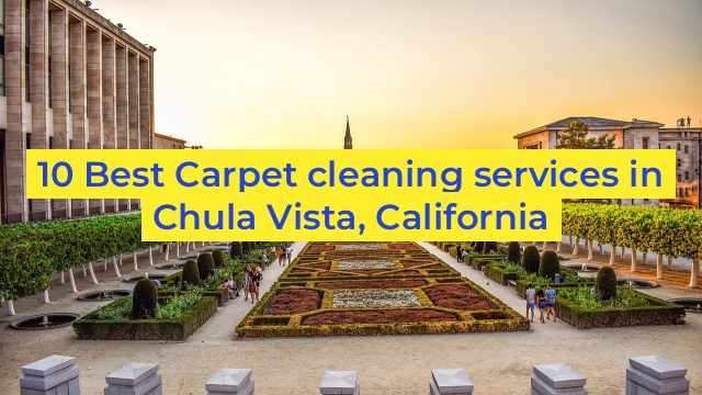 10 Best Carpet cleaning services in Chula Vista, California