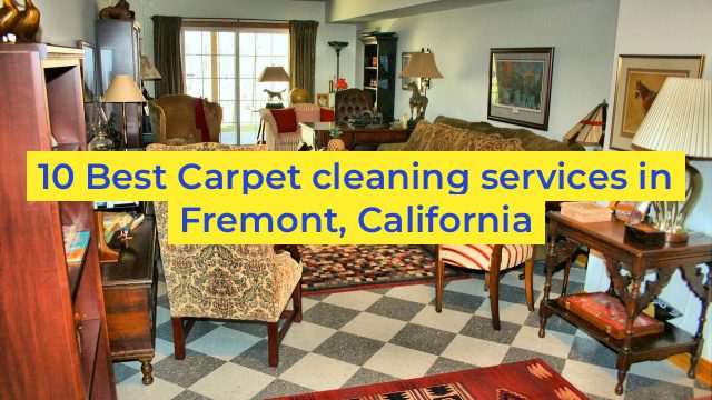 10 Best Carpet cleaning services in Fremont, California