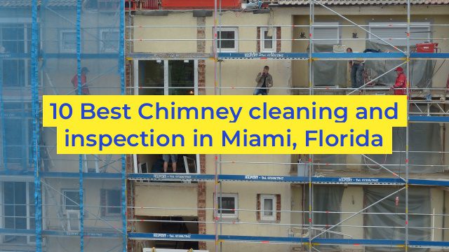 10 Best Chimney cleaning and inspection in Miami, Florida