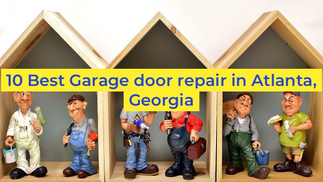 10 Best Garage door repair in Atlanta, Georgia