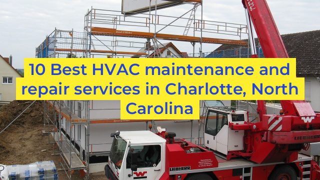 10 Best HVAC maintenance and repair services in Charlotte, North Carolina