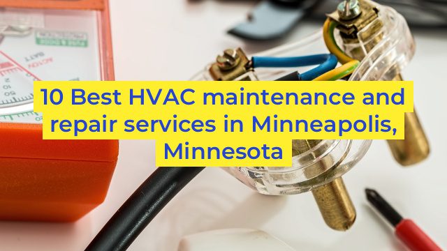 10 Best HVAC maintenance and repair services in Minneapolis, Minnesota