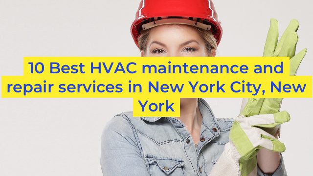 10 Best HVAC maintenance and repair services in New York City, New York