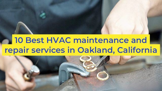 10 Best HVAC maintenance and repair services in Oakland, California