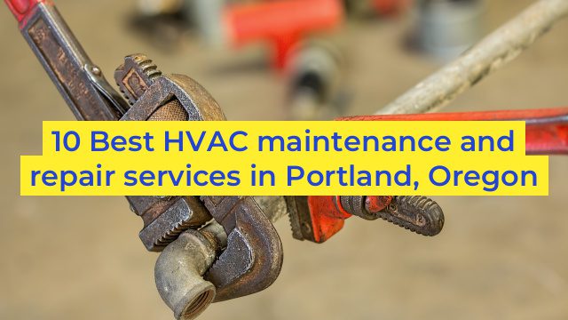 10 Best HVAC maintenance and repair services in Portland, Oregon