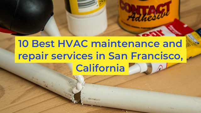 10 Best HVAC maintenance and repair services in San Francisco, California