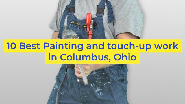 10 Best Painting and touch-up work in Columbus, Ohio