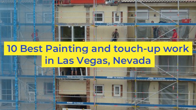 10 Best Painting and touch-up work in Las Vegas, Nevada