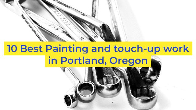 10 Best Painting and touch-up work in Portland, Oregon