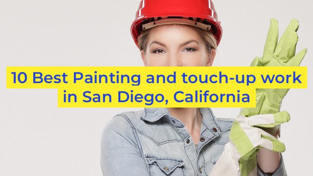 10 Best Painting and touch-up work in San Diego, California