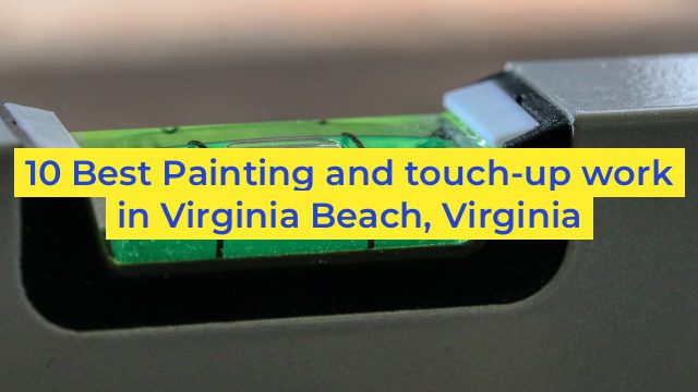 10 Best Painting and touch-up work in Virginia Beach, Virginia