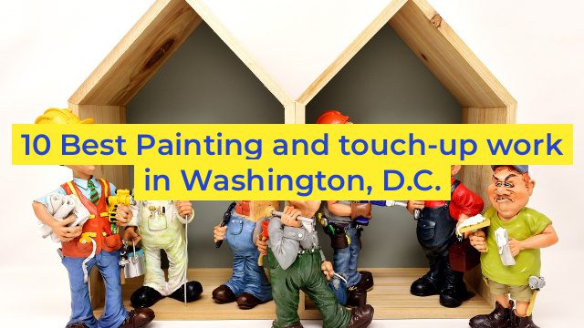 10 Best Painting and touch-up work in Washington, D.C.