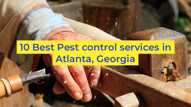 10 Best Pest control services in Atlanta, Georgia