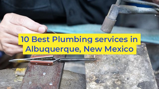 10 Best Plumbing services in Albuquerque, New Mexico