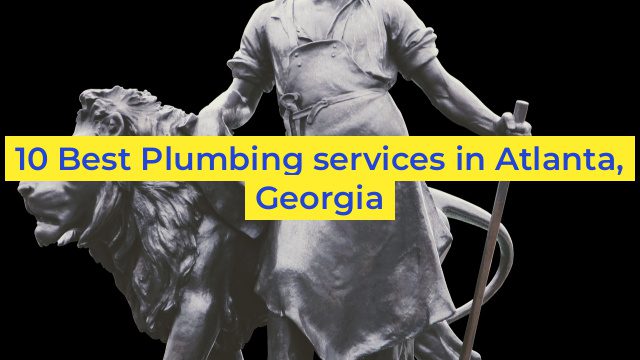 10 Best Plumbing services in Atlanta, Georgia