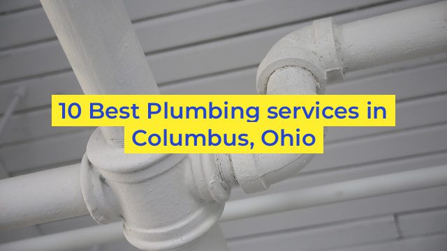 10 Best Plumbing services in Columbus, Ohio