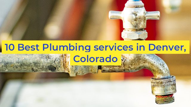 10 Best Plumbing services in Denver, Colorado