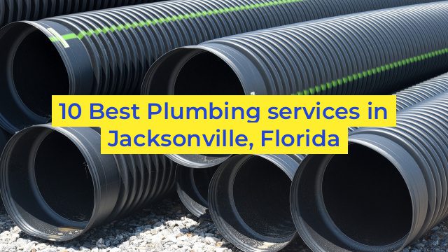 10 Best Plumbing services in Jacksonville, Florida