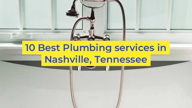 10 Best Plumbing services in Nashville, Tennessee