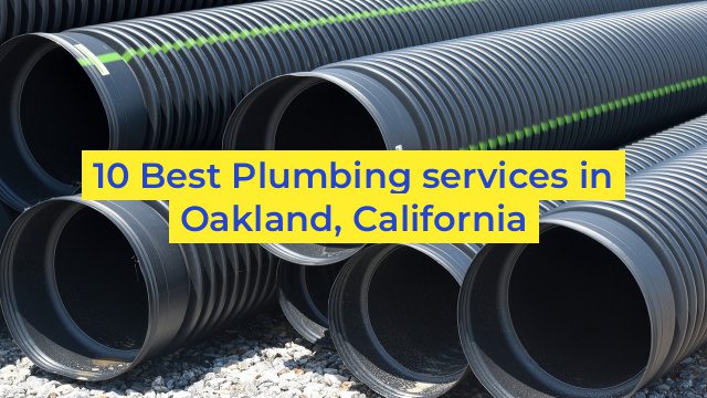 10 Best Plumbing services in Oakland, California