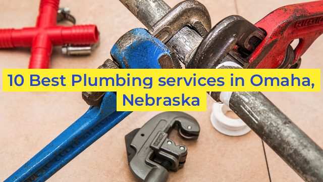 10 Best Plumbing services in Omaha, Nebraska