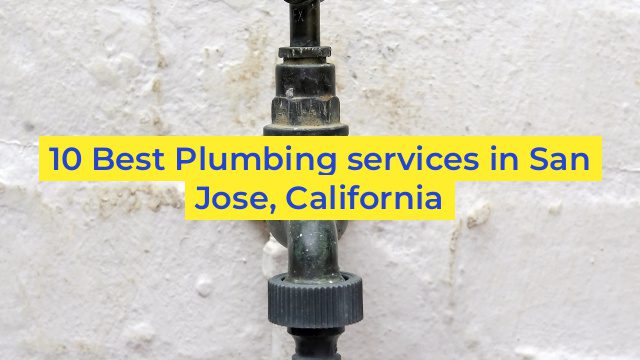 10 Best Plumbing services in San Jose, California