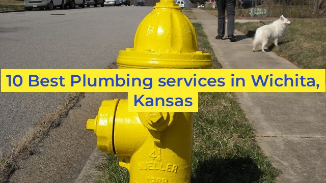 10 Best Plumbing services in Wichita, Kansas