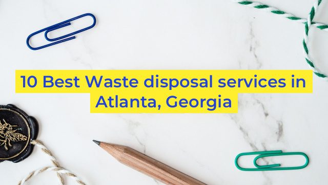 10 Best Waste disposal services in Atlanta, Georgia