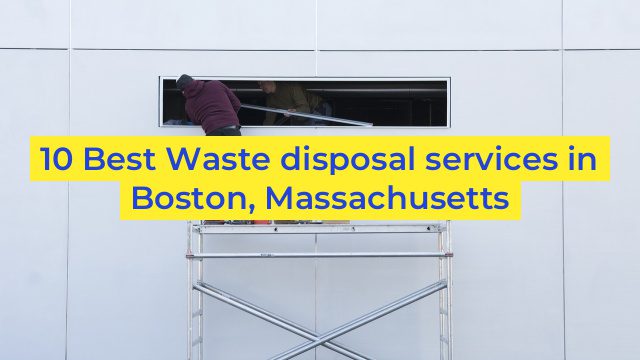 10 Best Waste disposal services in Boston, Massachusetts