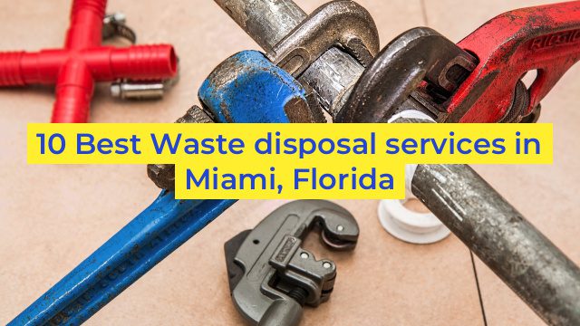 10 Best Waste disposal services in Miami, Florida