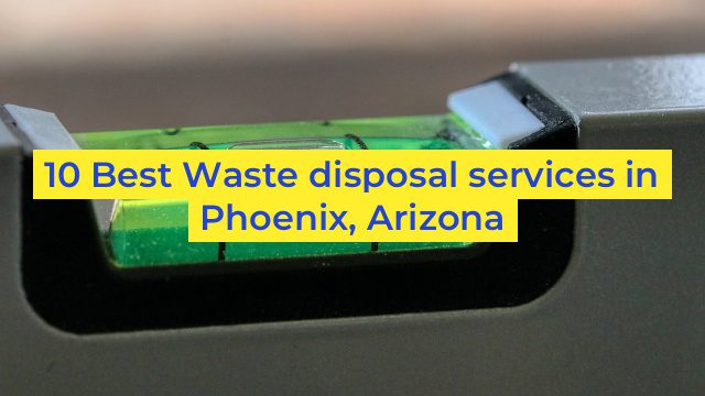 10 Best Waste disposal services in Phoenix, Arizona