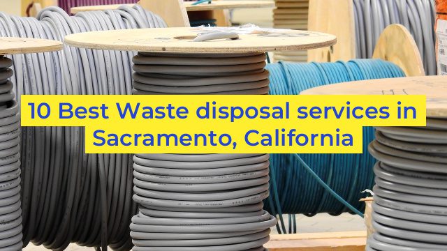 10 Best Waste disposal services in Sacramento, California