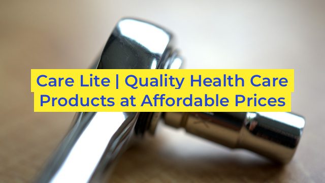 Care Lite | Quality Health Care Products at Affordable Prices