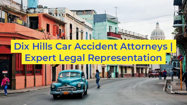 Dix Hills Car Accident Attorneys | Expert Legal Representation