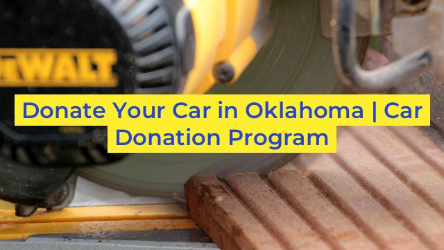 Donate Your Car in Oklahoma | Car Donation Program