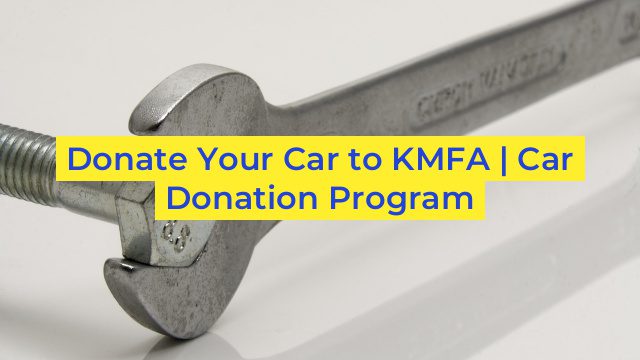 Donate Your Car to KMFA | Car Donation Program