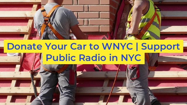 Donate Your Car to WNYC | Support Public Radio in NYC