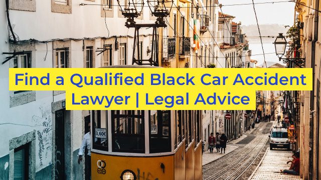 Find a Qualified Black Car Accident Lawyer | Legal Advice