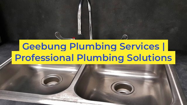 Geebung Plumbing Services | Professional Plumbing Solutions