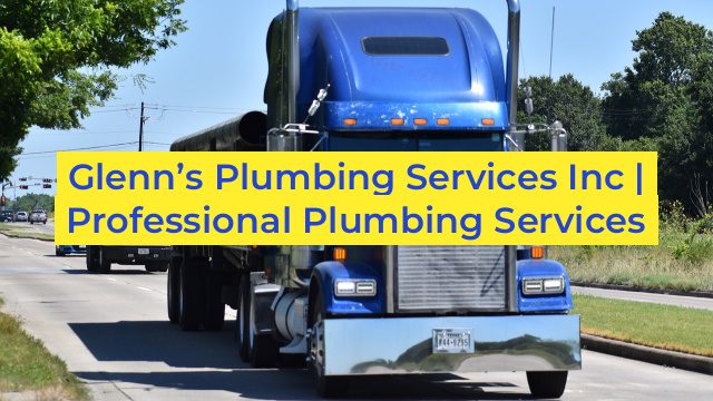 Glenn’s Plumbing Services Inc | Professional Plumbing Services