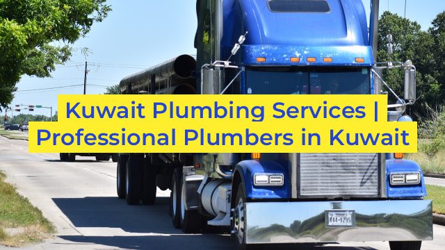 Kuwait Plumbing Services | Professional Plumbers in Kuwait