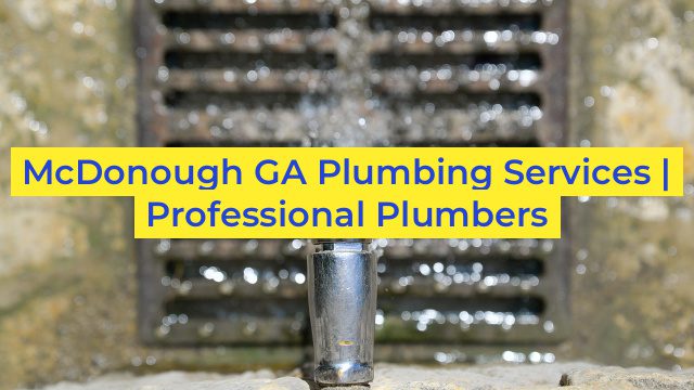 McDonough GA Plumbing Services | Professional Plumbers