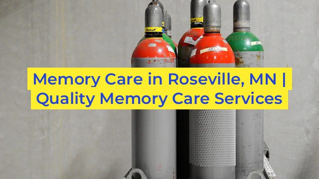 Memory Care in Roseville, MN | Quality Memory Care Services