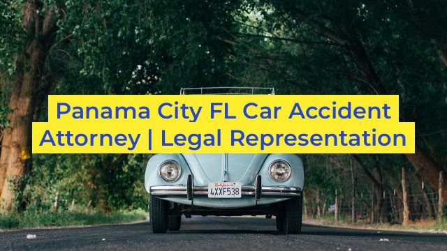 Panama City FL Car Accident Attorney | Legal Representation