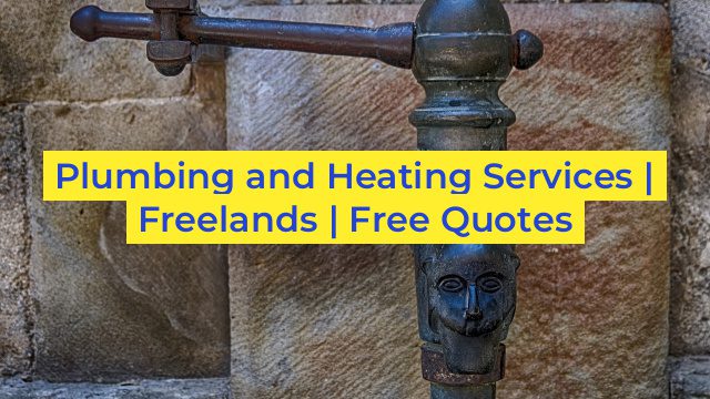 Plumbing and Heating Services | Freelands | Free Quotes