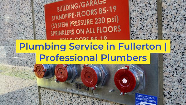 Plumbing Service in Fullerton | Professional Plumbers