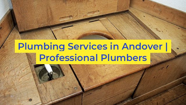 Plumbing Services in Andover | Professional Plumbers