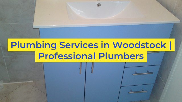 Plumbing Services in Woodstock | Professional Plumbers