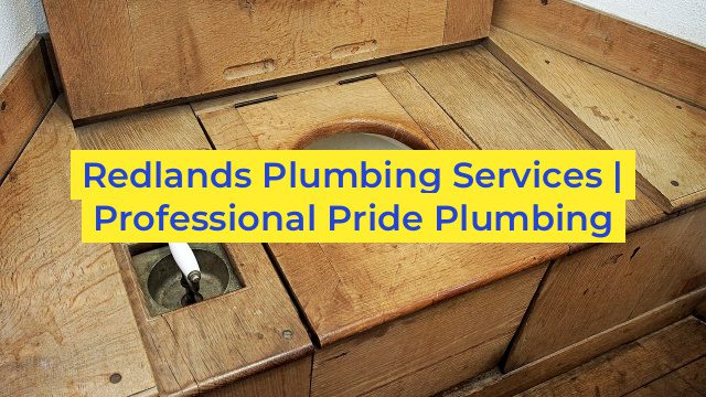 Redlands Plumbing Services | Professional Pride Plumbing